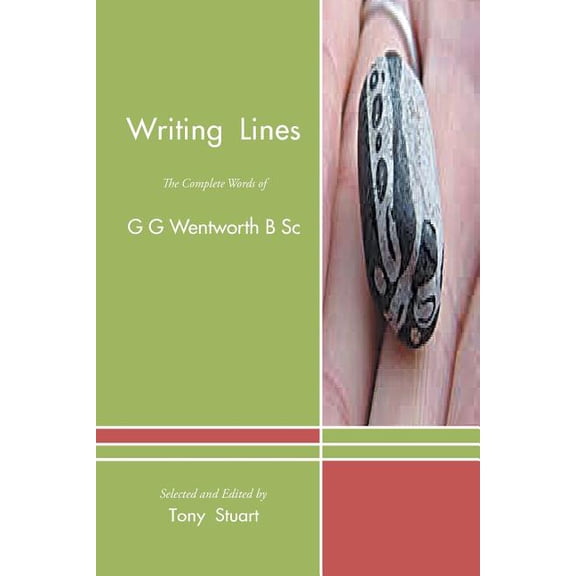 Writing Lines: The Complete Words of G G Wentworth B Sc (Paperback)