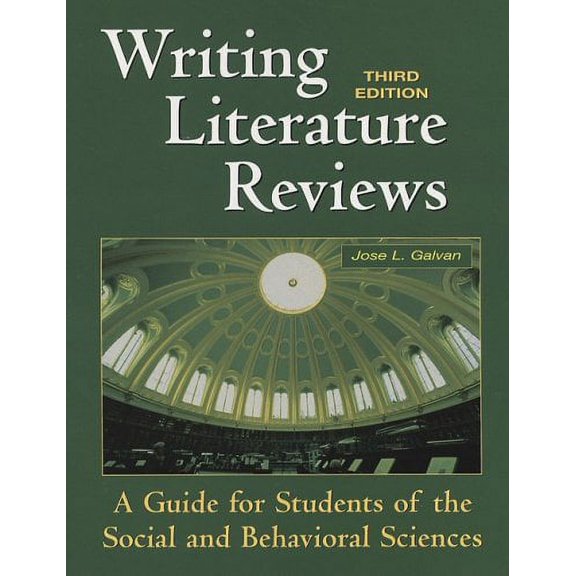 Pre-Owned Writing Literature Reviews: A Guide for Students of the Social and Behavioral Sciences (Paperback) by Jose L Galvan