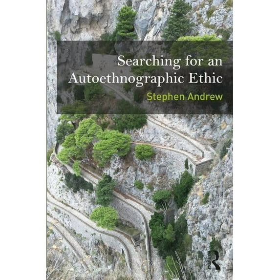Writing Lives: Ethnographic Narratives Searching for an Autoethnographic Ethic, (Paperback)