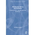 thumbnail image 1 of Writing Lives: Ethnographic Narratives Writing the Self in Bereavement: A Story of Love, Spousal Loss, and Resilience, (Hardcover), 1 of 1