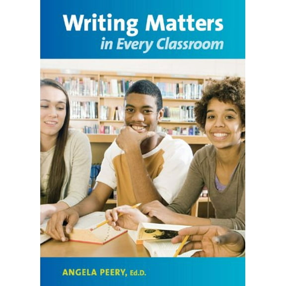 Pre-Owned Writing Matters in Every Classroom (Paperback) 1933196793 9781933196794