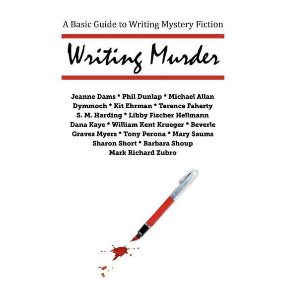 Writing Murder: A Basic Guide to Writing Mystery Novels (Paperback)
