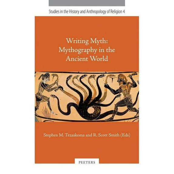 Writing Myth: Mythography in the Ancient World, (Paperback)