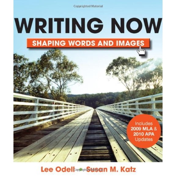 Pre-Owned Writing Now with 2009 MLA and 2010 APA Updates: Shaping Words and Images (Paperback) 0312542623 9780312542627