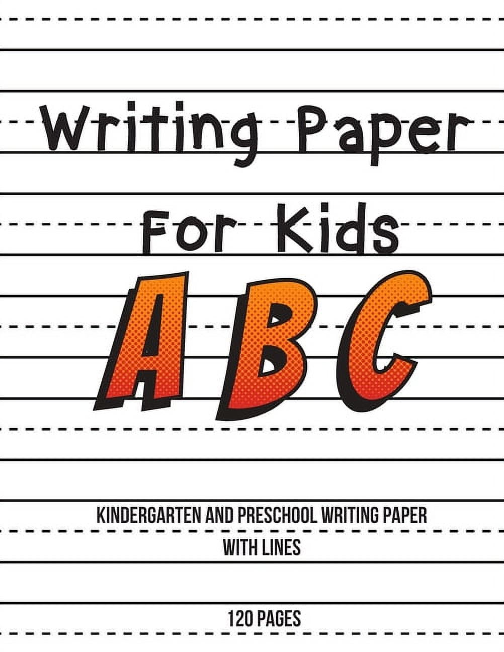  Handwriting Practice Paper For Kids 1st Grade: Blank Handwriting  Practice Paper For Kindergarten Writing  Kindergarten Writing Practice  Paper For 1st  Kindergarten, And ABC Kids Ages 3-5: 9798756863635:  Publication, Shorimott Press: Books