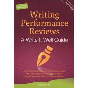 Pre-Owned Writing Performance Reviews: A Write It Well Guide: How to Write Performance Objectives, Reviews, Appraisals, and Other Performance Documentation Tha... (Paperback) 0982447108 9780982447109