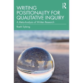 Writing Positionality for Qualitative Inquiry: A Meta-Analysis of Written Research, (Paperback)