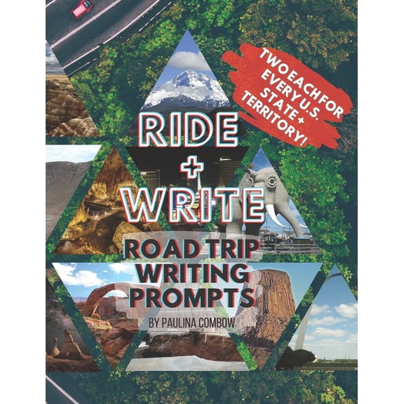 Writing Prompt Workbooks RIDE and WRITE: Road Trip Writing Prompts - Two each for every U.S. State and Territory, (Paperback)