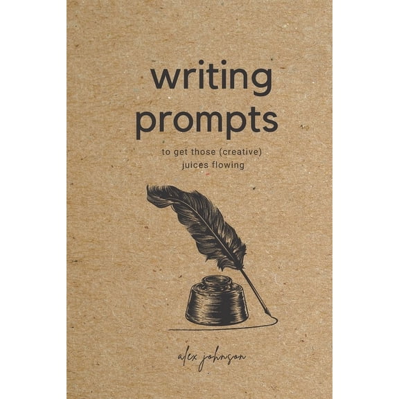 Writing Prompts: To Get Those Creative Juices Flowing (Paperback)