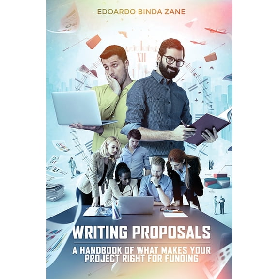 Writing Proposals: A Handbook of What Makes your Project Right for Funding (includes proposal template), (Paperback)