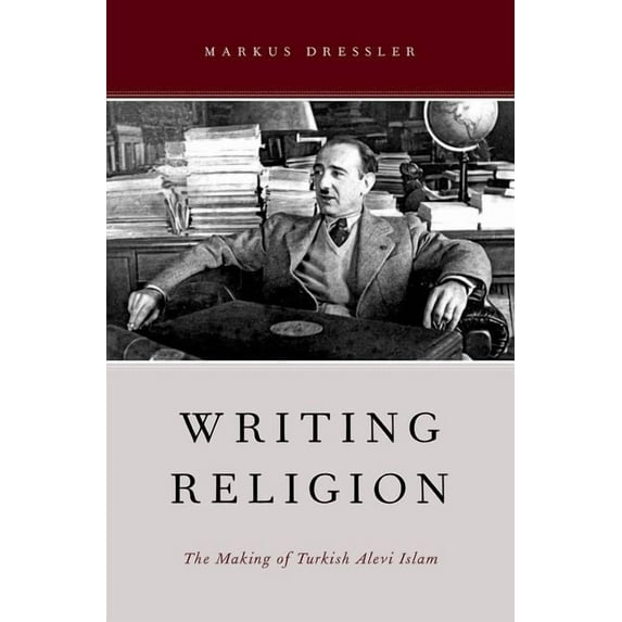 Writing Religion : The Making of Turkish Alevi Islam