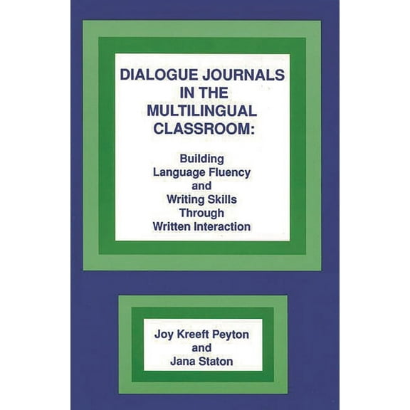 Writing Research Dialogue Journals in the Multilingual Classroom: Building Language Fluency and Writing Skills Through Written Interactio, (Hardcover)