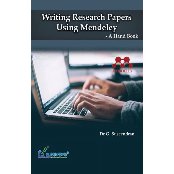 Writing Research Papers Using Mendeley-A Hand Book, (Paperback)