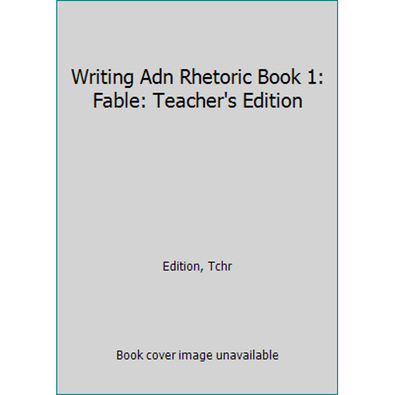 Pre-Owned Writing & Rhetoric Book 1: Fable - Teachers Edition - A one semester course for grades 3 or 4 and up (Paperback) 1600512178 9781600512179