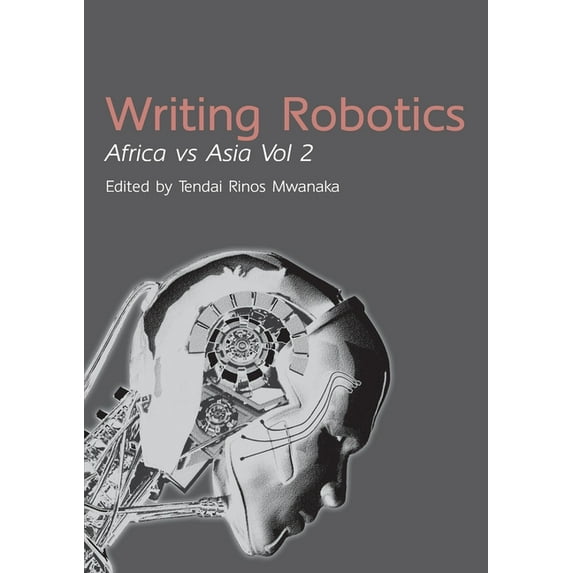 Writing Robotics: Africa Vs Asia Vol 2, (Paperback)