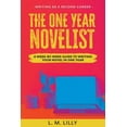 thumbnail image 1 of Writing as a Second Career Large Print The One-Year Novelist Large Print: A Week-By-Week Guide To Writing Your Novel In One Year, Book 3, (Paperback), 1 of 1