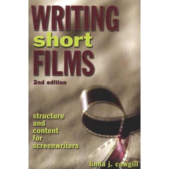 Pre-Owned Writing Short Films: Structure and Content for Screenwriters (Paperback) 1580650635 9781580650632