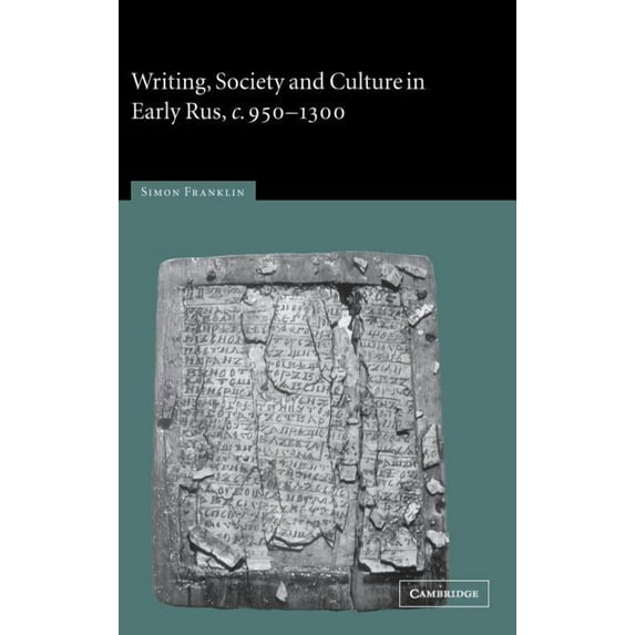 Writing, Society and Culture in Early Rus, c.950-1300, (Hardcover)
