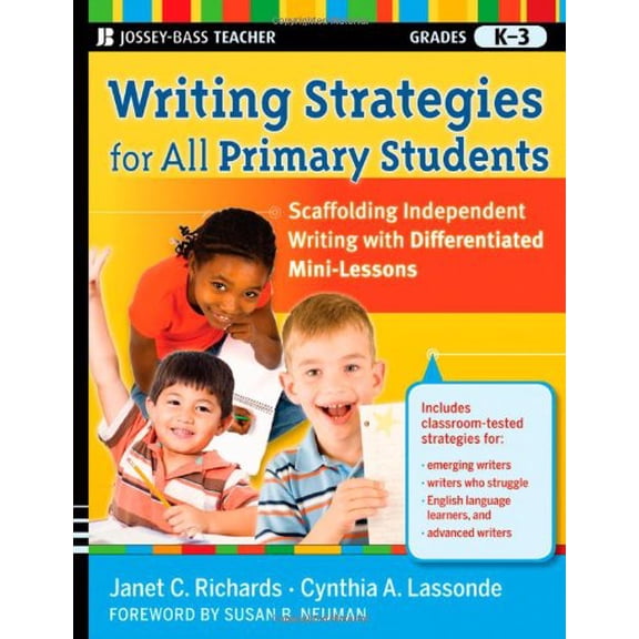 Pre-Owned Writing Strategies for All Primary Students: Scaffolding Independent Writing with Differentiated Mini-Lessons, Grades K-3 (Paperback) 0470610719 9780470610718
