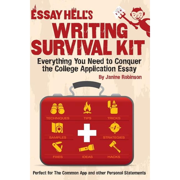 Writing Survival Kit: Everything You Need to Conquer the College Application Essay (Paperback) by Janine Robinson