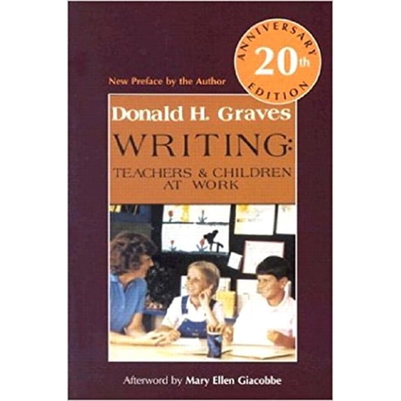 Pre-Owned Writing, 20th Anniversary Ed: Teachers & Children at Work (Paperback) 0325005257 9780325005256