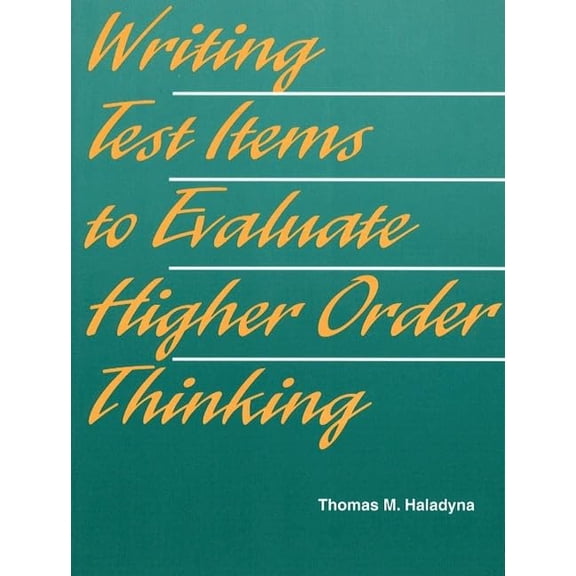 Pre-Owned Writing Test Items to Evaluate Higher Order Thinking (Paperback) 0205178758 9780205178759