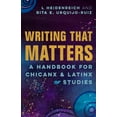 thumbnail image 1 of Writing That Matters: A Handbook for Chicanx and Latinx Studies, (Paperback), 1 of 1