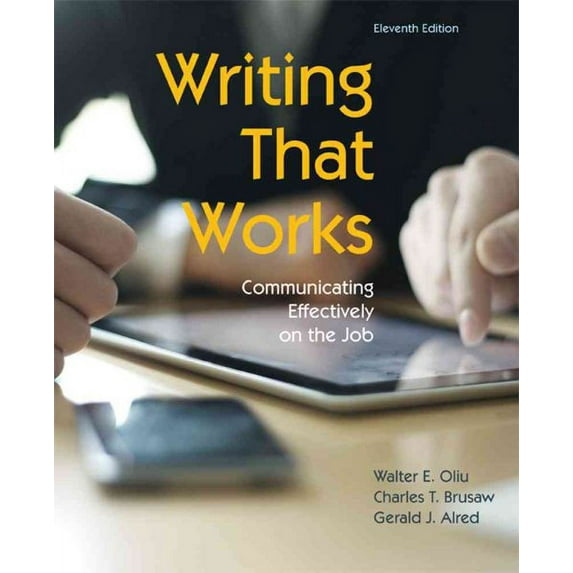 Writing That Works: Communicating Effectively on the Job (Paperback) by Professor Walter E Oliu, Professor Charles T Brusaw, Gerald J Alred
