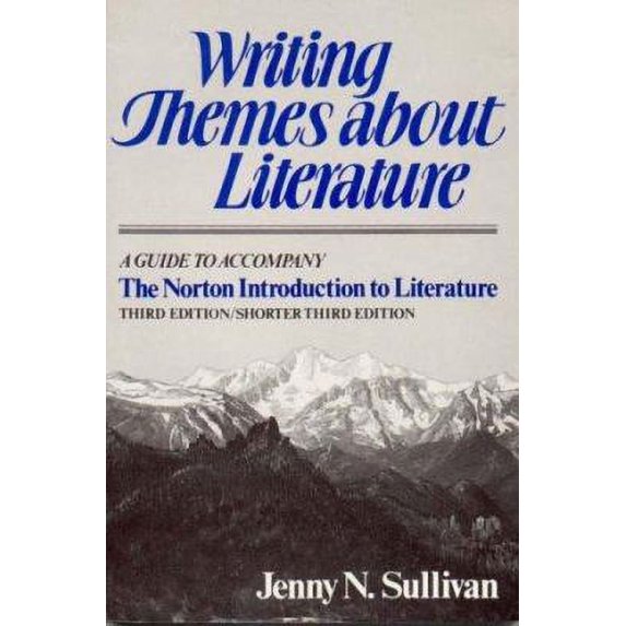 Pre-Owned Writing Themes about Literature: A Guide to Accompany the Norton Introduction to Literature, Third Edition/Shorter Third Edition (Paperback) 0393953505 9780393953503