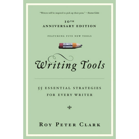 Writing Tools (10th Anniversary Edition): 55 Essential Strategies for Every Writer, (Paperback)