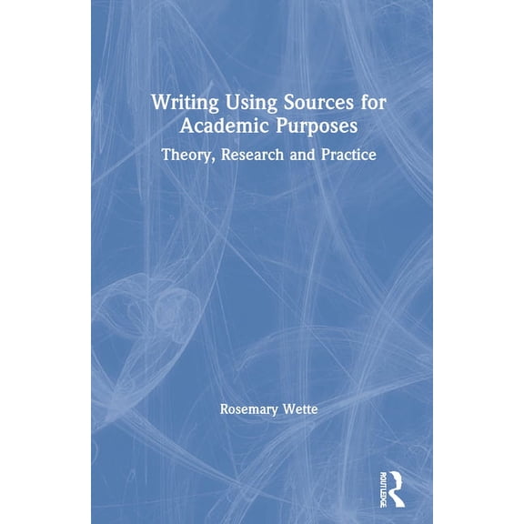 Writing Using Sources for Academic Purposes: Theory, Research and Practice, (Hardcover)