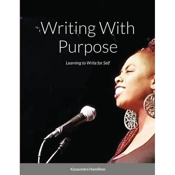 Writing With Purpose: Learning to Write for Self, (Paperback)