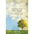 thumbnail image 1 of Pre-Owned Writing with Quiet Hands: How to Shape Your Writing to Resonate with Readers (Paperback) 1599639238 9781599639239, 1 of 1