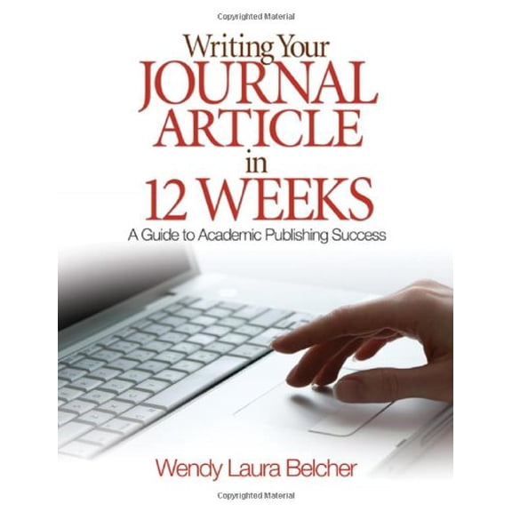 Pre-Owned Writing Your Journal Article in Twelve Weeks: A Guide to Academic Publishing Success