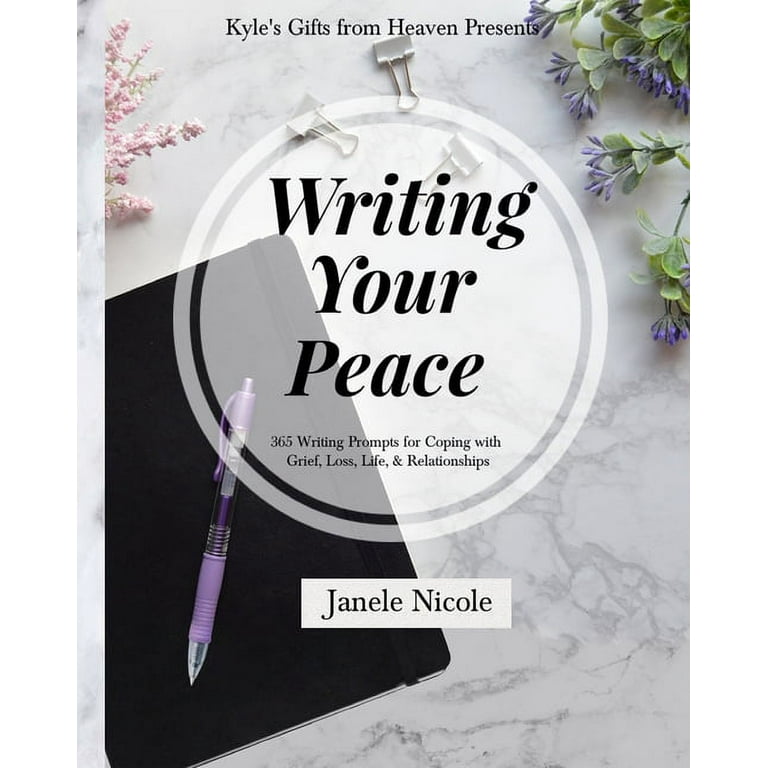 Writing Your Peace: 365 Writing Prompts for Coping with Grief 
