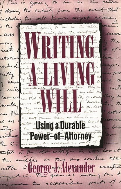 Writing a Living Will: Using a Durable Power-Of-Attorney, (Hardcover ...