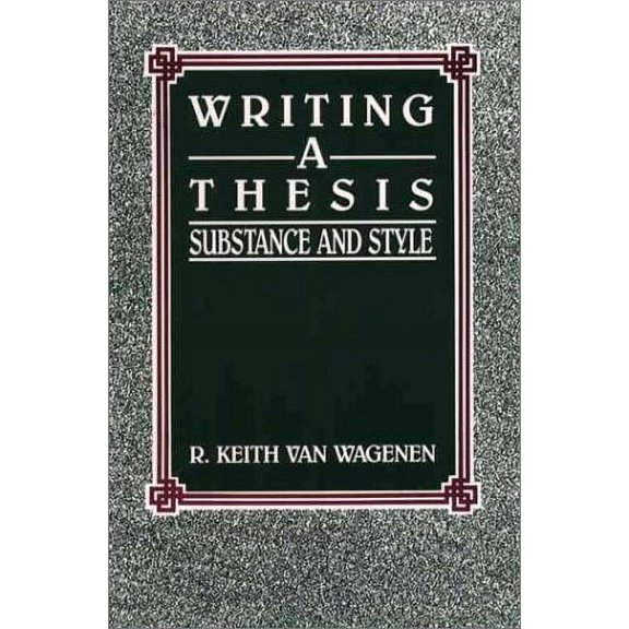 Pre-Owned Writing a Thesis: Substance And Style (Paperback) 0139710868 9780139710865