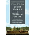 thumbnail image 1 of Writing &amp; Selling Short Stories &amp; Personal Essays: The Essential Guide to Getting Your Work Published, (Paperback), 1 of 1