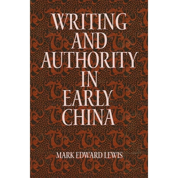 Suny Chinese Philosophy and Culture Writing and Authority in Early China, (Hardcover)