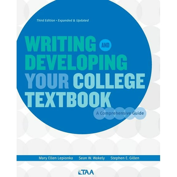 Writing and Developing Your College Textbook: A Comprehensive Guide (Updated and Expanded)
