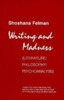 Pre-Owned Writing and Madness: Literature/Philosophy/Psychoanalysis (Paperback) 0801493943 9780801493942