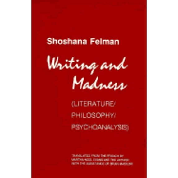 Pre-Owned Writing and Madness: Literature/Philosophy/Psychoanalysis (Paperback) 0801493943 9780801493942