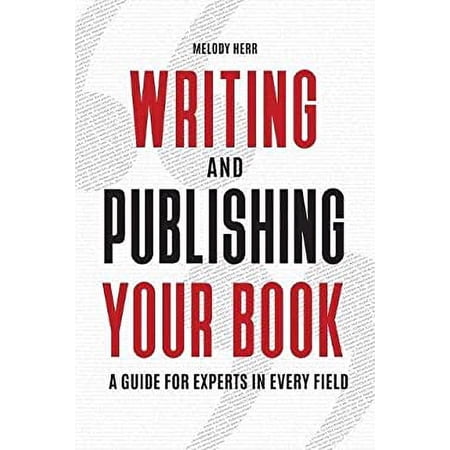 Pre-Owned Writing and Publishing Your Book : A Guide for Experts in Every Field 9781440859021 Used