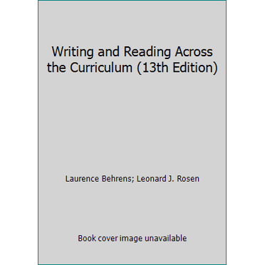 Pre-Owned Writing and Reading Across the Curriculum (13th Edition) (Paperback) 0133999017 9780133999013
