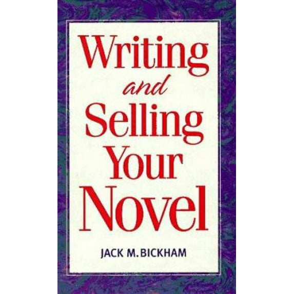 Pre-Owned Writing and Selling Your Novel (Hardcover) by Jack Bickham