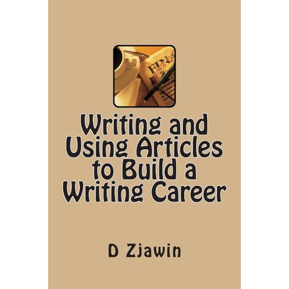Writing and Using Articles to Build a Writing Career