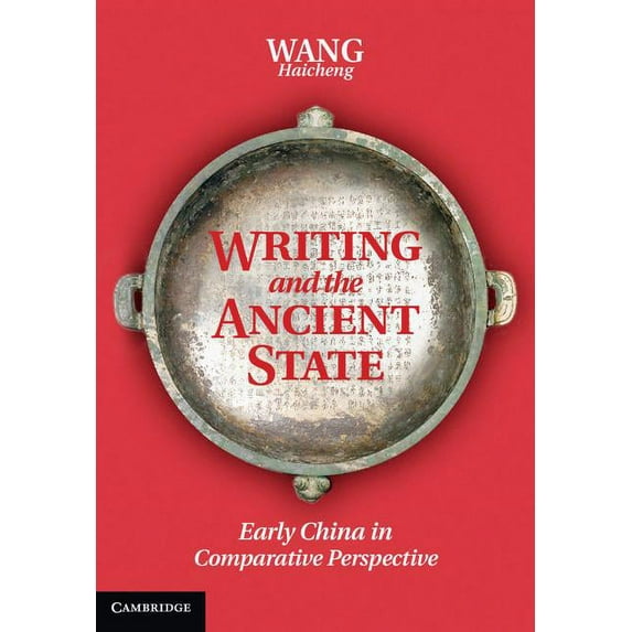 Writing and the Ancient State: Early China in Comparative Perspective (Hardcover)