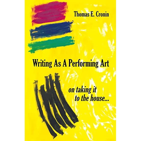 Pre-Owned Writing as a Performing Art: on taking it to the house ... (Paperback) 1647196485 9781647196486