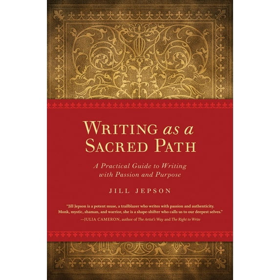 Writing as a Sacred Path : A Practical Guide to Writing with Passion and Purpose (Paperback)