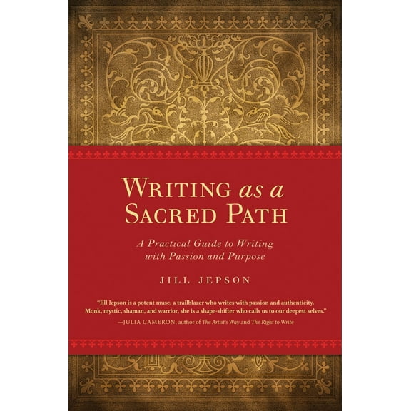 Writing as a Sacred Path : A Practical Guide to Writing with Passion and Purpose (Paperback)